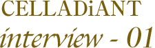 CELLADiANT interview 01