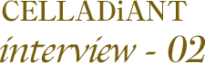 CELLADiANT interview 02